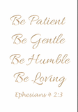 Be patient Be gentle - Ephesians 4 2:3
