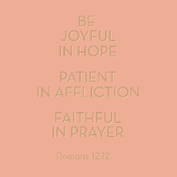 Be joyful in hope - Romans 12:12
