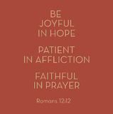 Be joyful in hope - Romans 12:12