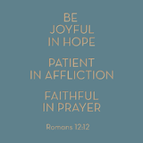Be joyful in hope - Romans 12:12
