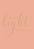 Be the light - Matthew 5:14