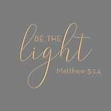 Be the light - Matthew 5:14