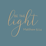 Be the light - Matthew 5:14