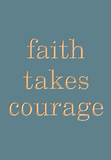 Faith takes courage