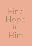 Find Hope in Him