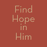 Find hope in Him