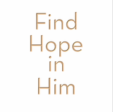 Find hope in Him