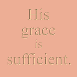 His grace is sufficient
