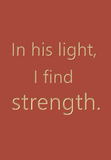 In his light, I find strength