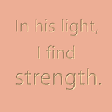 In His light I find strength