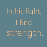 In His light I find strength