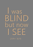 I was blind but now I see
