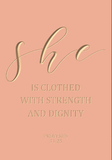 She is clothed with strength and dignity - Proverbs 31:25