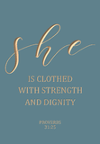 She is clothed with strength and dignity - Proverbs 31:25