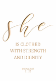 She is clothed with strength and dignity - Proverbs 31:25