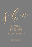 She is more precious than jewels - Proverbs 3:15