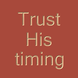 Trust His timing