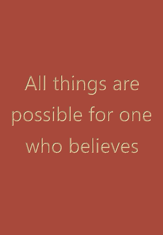 All things are possible for one who believes