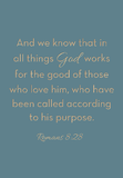 And we know that in all things God works - Romans 8:28