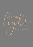 Be the light - Matthew 5:14