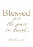 Blessed are the pure in heart - Matthew 5:8
