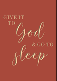 Give it to God and go to sleep