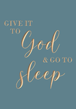 Give it to God and go to sleep