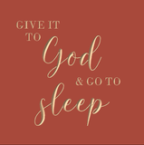 Give it to God and go to sleep