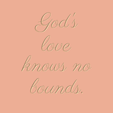 God's love knows no bounds