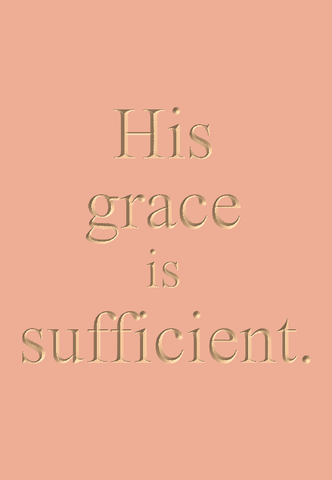 His grace is sufficient