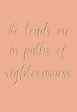 He leads me in paths of righteousness