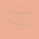I am my beloved's - Song of Songs 6:3