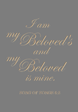 I am my beloved's and my beloved is mine - Proverbs 17:17