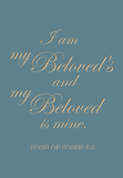I am my beloved's and my beloved is mine - Proverbs 17:17