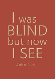 I was blind but now I see