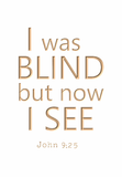 I was blind but now I see