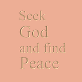 Seek God and find Peace