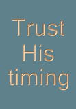 Trust His timing